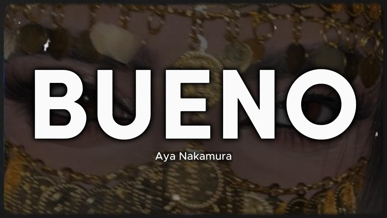 Aya Nakamura - Bueno // English Translation