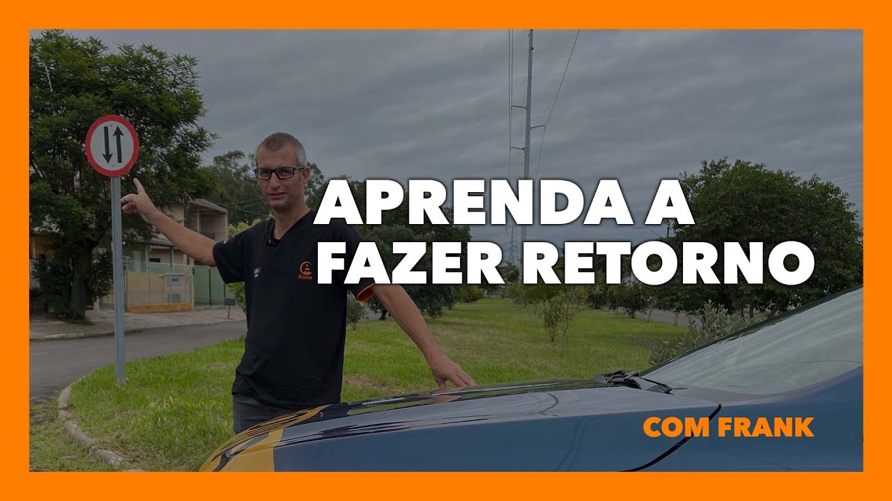 COMO FAZER RETORNO DO JEITO CERTO