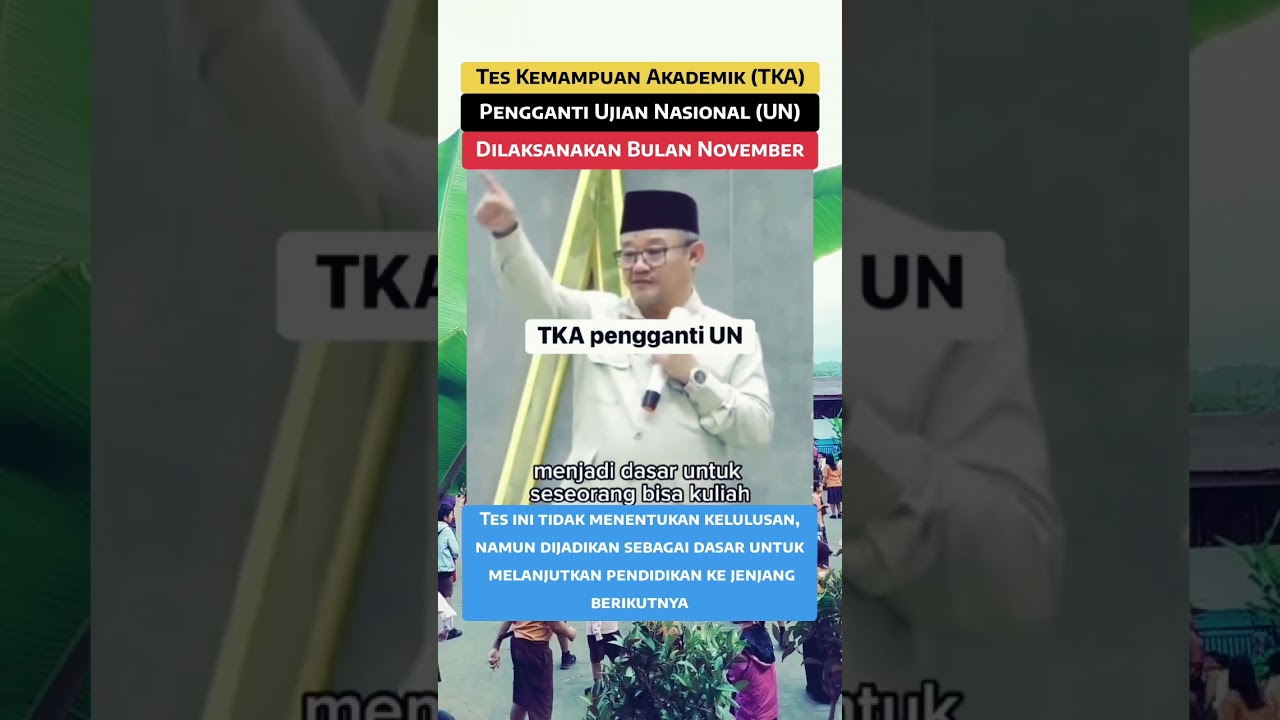 Tes Kompetensi Akademik (TKA) pengganti Ujian Nasional (UN)  #infoguru #gurusd #fyp #gurukelas #guru