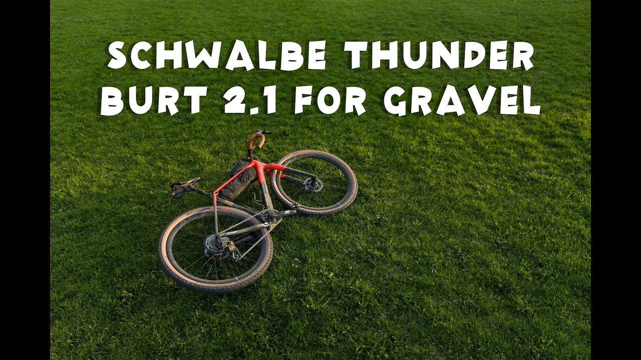 Schwalbe Thunder Burt 2.1 : Is this the ultimate gravel tire?