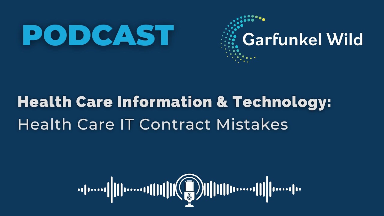 Garfunkel Wild Health Care IT Podcast - Health Care IT Contract Mistakes