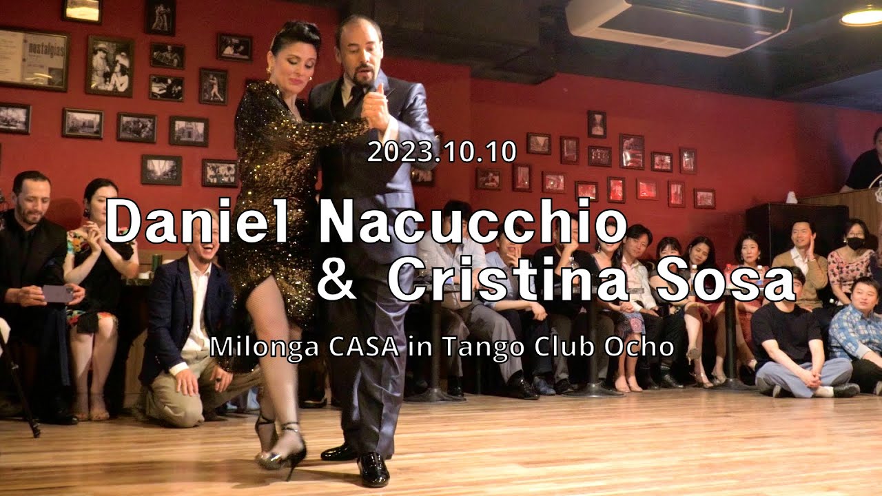 [ Milonga ] 2023.10.10 - Daniel Nacucchio & Cristina Sosa - Show.No.3