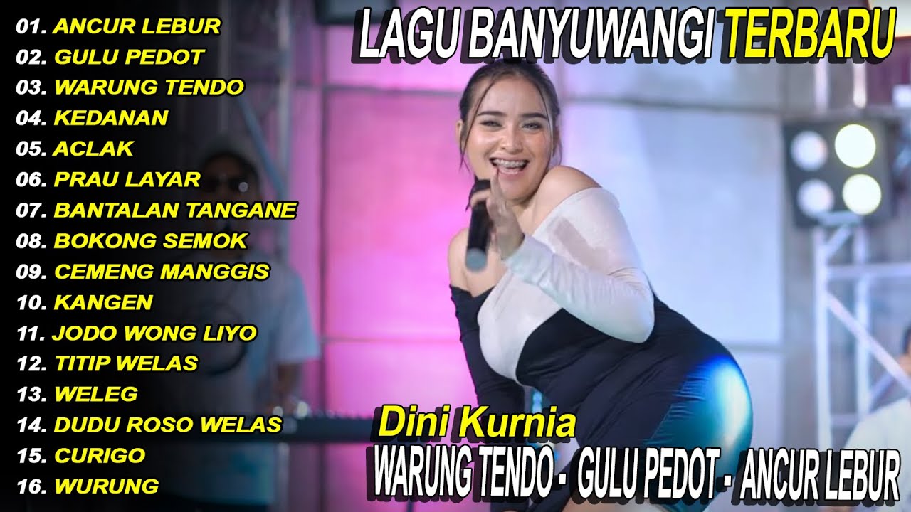 DINI KURNIA - GULU PEDOT, ANCUR LEBUR, ACLAK - FULL ALBUM LAGU BANYUWANGI - Fyp