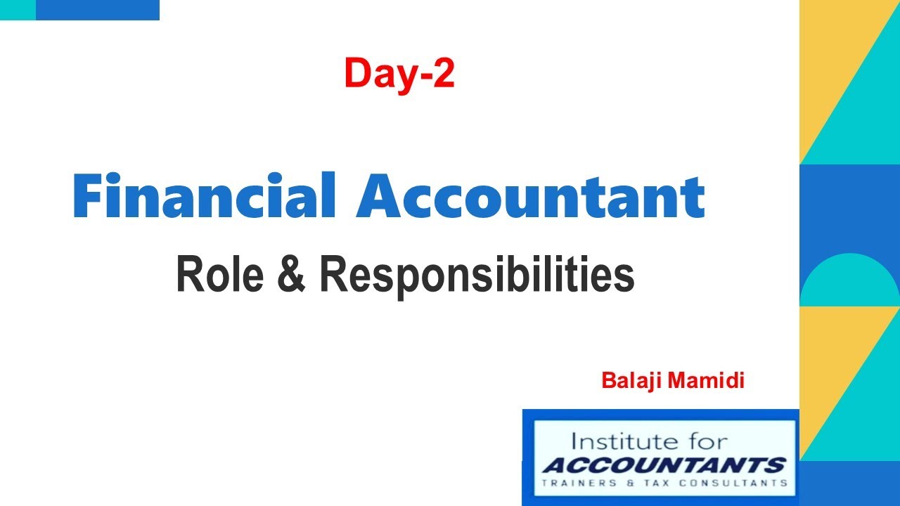 Day-2 Class- Financial Accountant Role and Responsibilities
