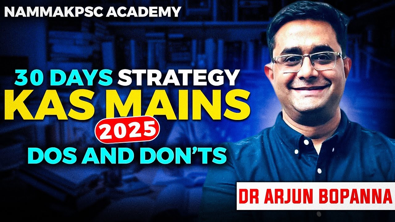 [30-Day Strategy] KAS Mains by Dr. Arjun Bopanna–NammaKPSC Academy|Do’s & Don’ts#nammakpsc #kas2025