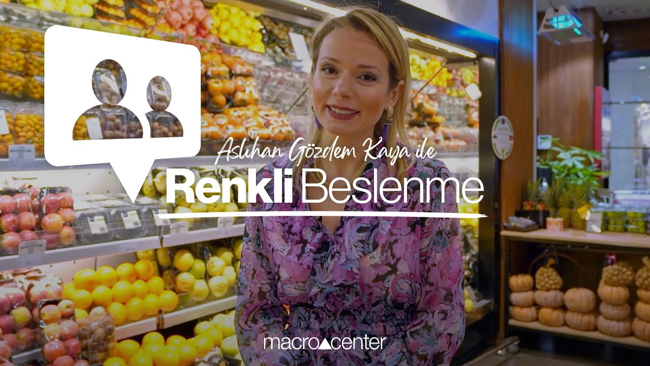 Aslıhan G&ouml;zdem Kaya ile Renkli Beslenme - #Macrofriends