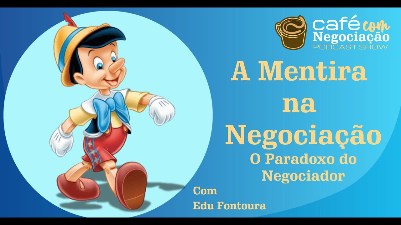 A Mentira na Negociação: O Paradoxo do Negociador