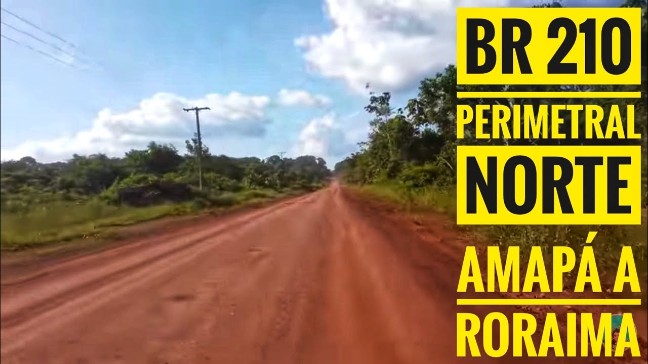 CONHEÇA A PERIMETRAL NORTE! CRIADA PARA LIGAR O EXTREMO DO NORTE DO BRASIL. CHEGAMOS EM SERRA NAVIO]