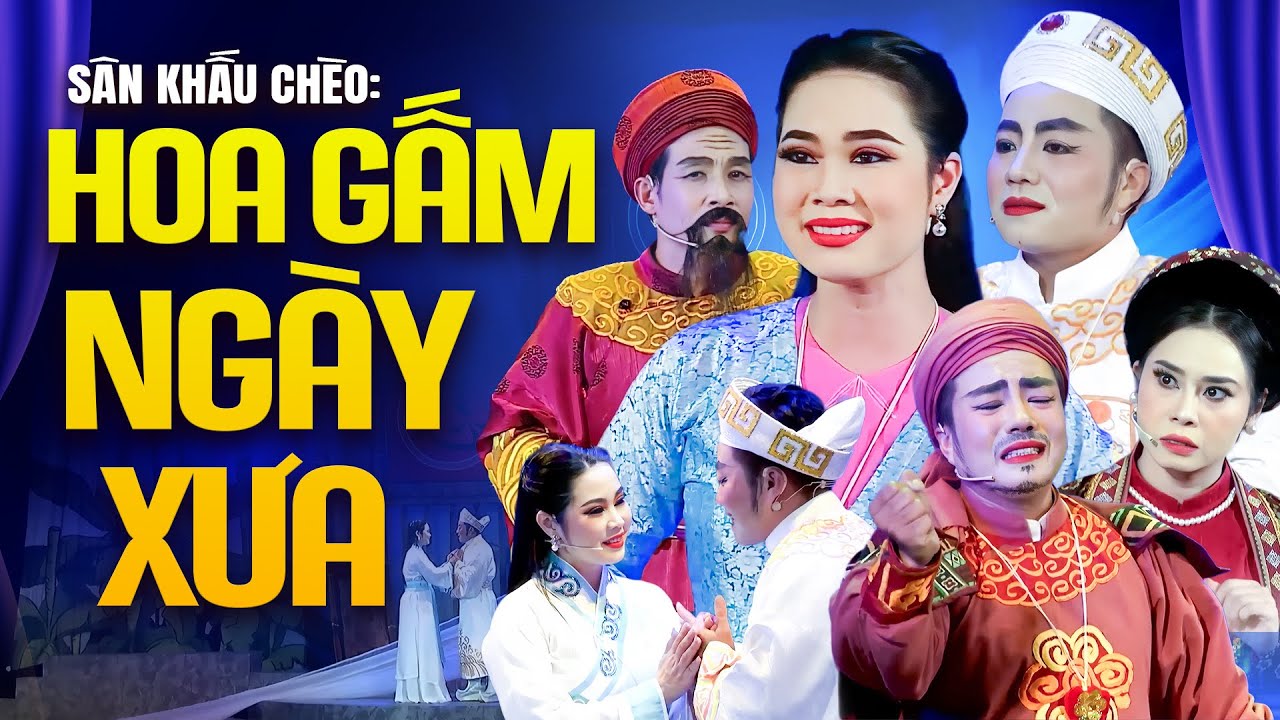 Vở Chèo: Hoa Gấm Ngày Xưa - Nhà Hát Chèo Hưng Yên | Vở Chèo Mới Nhất