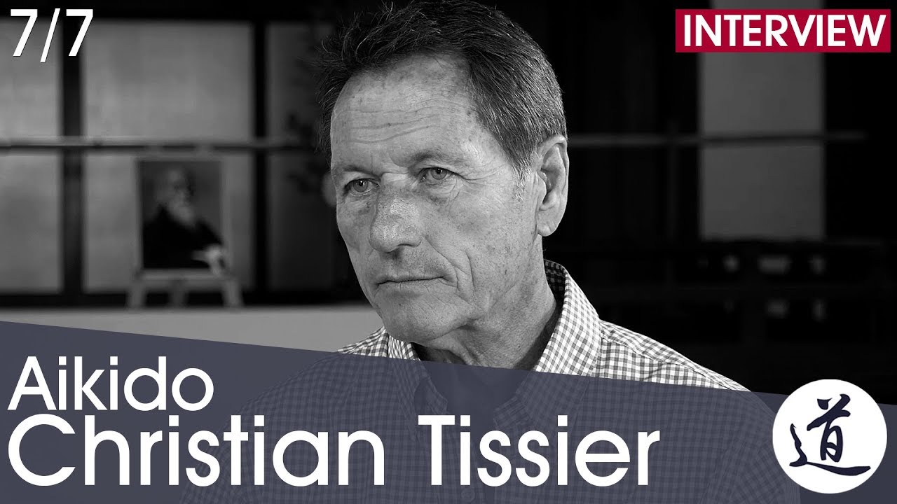 Christian Tissier - The Meaning & Goals of Aikido's Practice [Interview Part 7/7 - EN/FR/JA/ZH/KO]