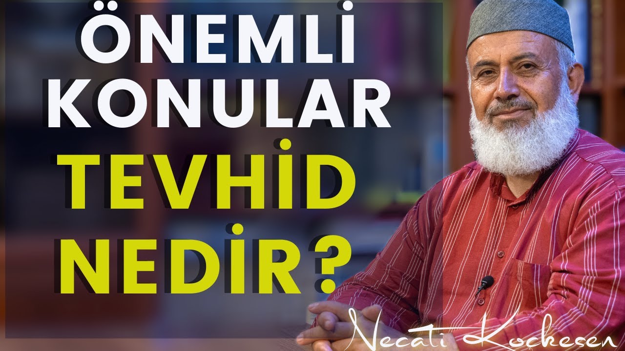 İslâm, Tevhid Dinidir! -Tevhid ve İlah Kavramı  - Necati Koçkesen