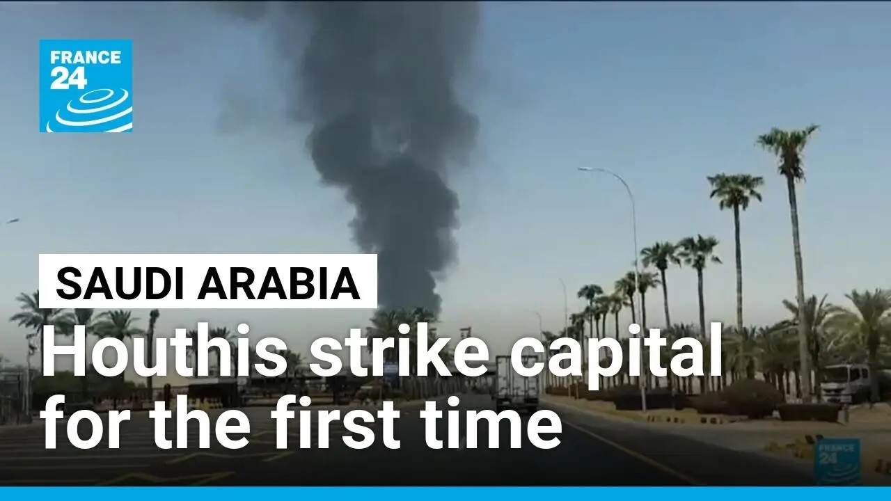 Yemen's Houthis strike Saudi capital Riyadh for the first time &bull; FRANCE 24 English
