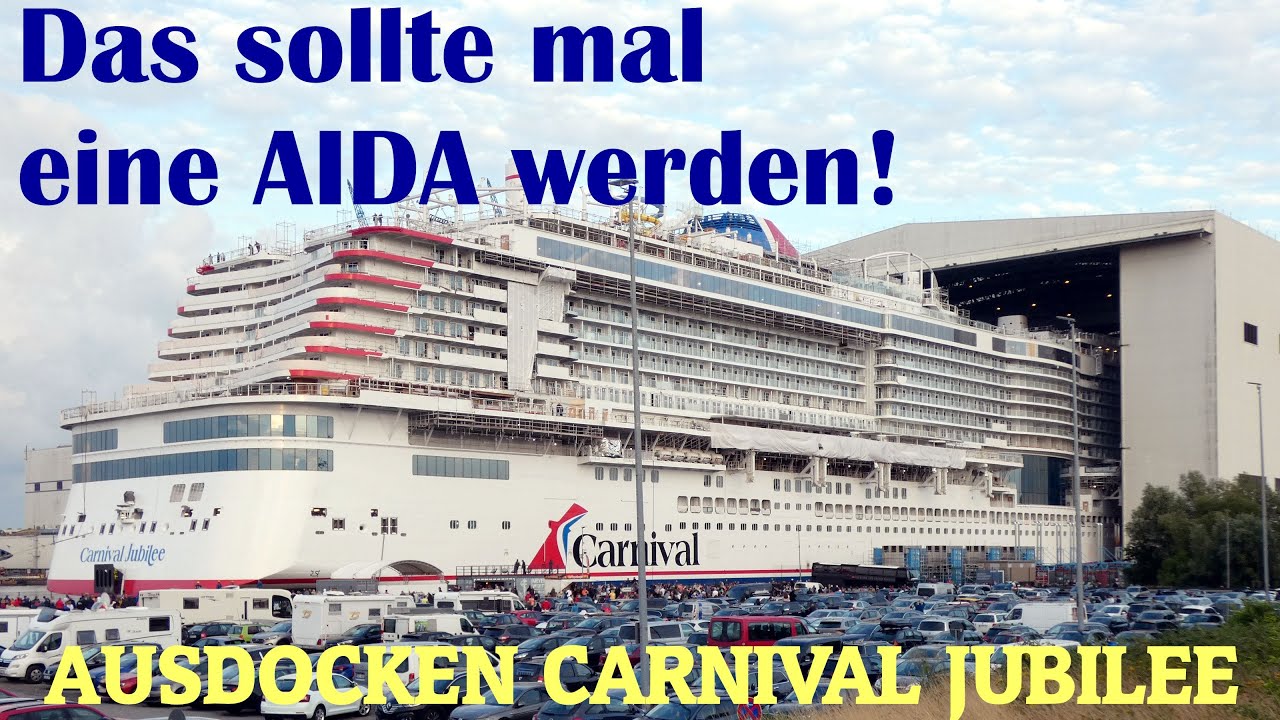 Float Out CARNIVAL JUBILEE Meyerwerft Papenburg - AUSDOCKEN am 21.07.2023
