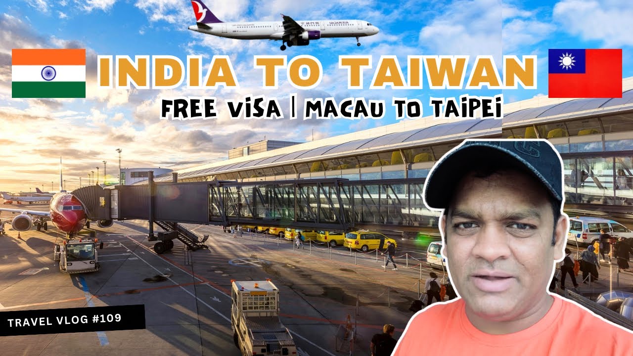 How to Travel to Taiwan from India | Free Visa | Macau to Taipei @MisterBangalore 