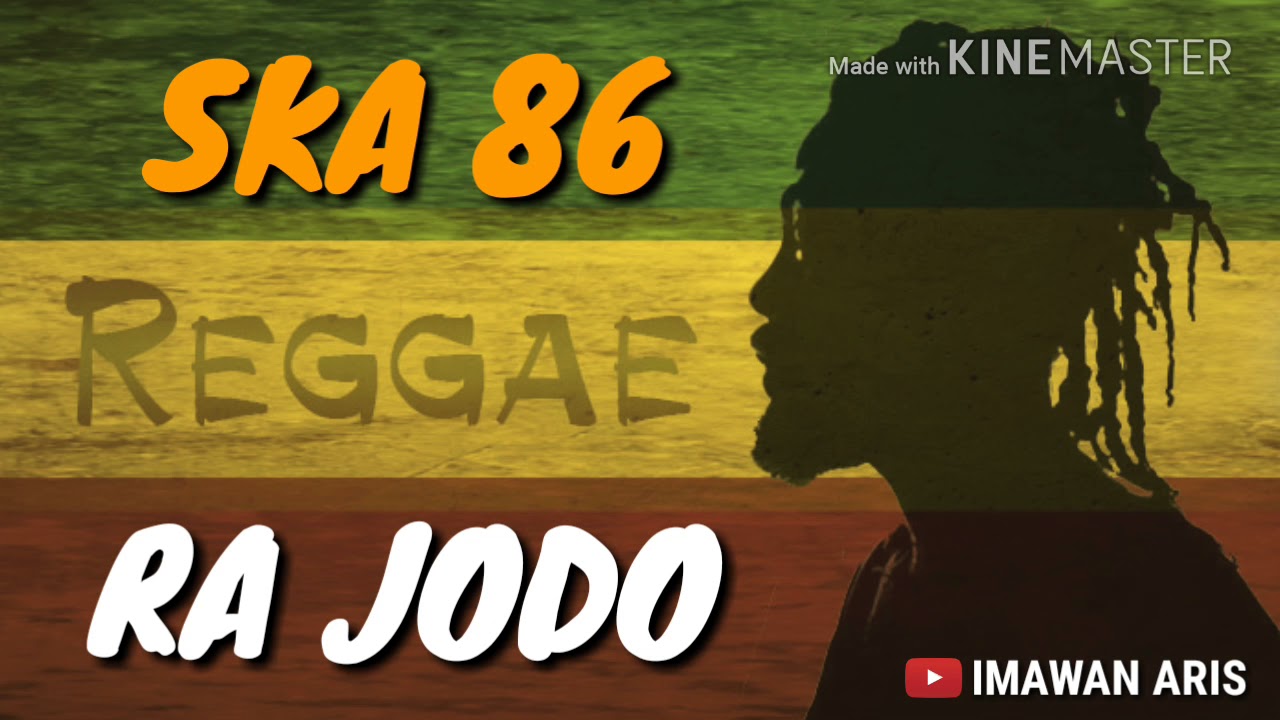 SKA 86 - RA JODO LIRIK (SKA VERSION REGGEA)