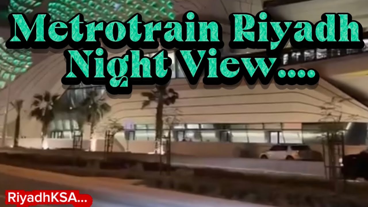 Metro Train Riyadh Night View...