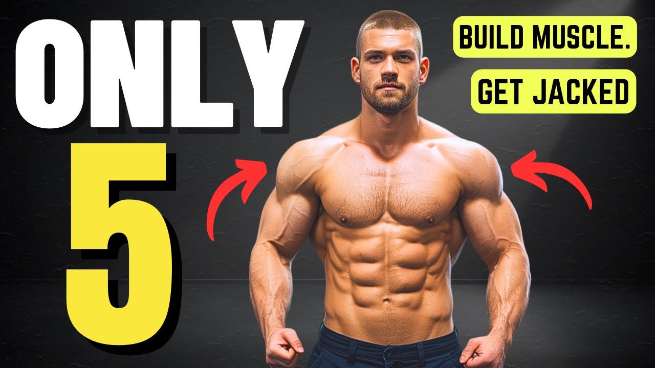The ONLY 5 Exercises You Need to Build Muscle and Get Jacked
