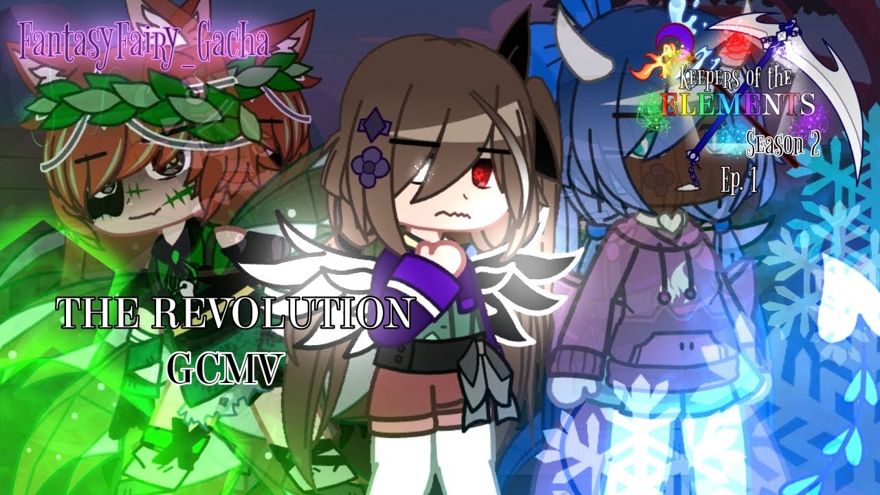 The Revolution GCMV || Keepers of the Elements (S2) Ep. 1: Portal || FantasyFairy_Gacha