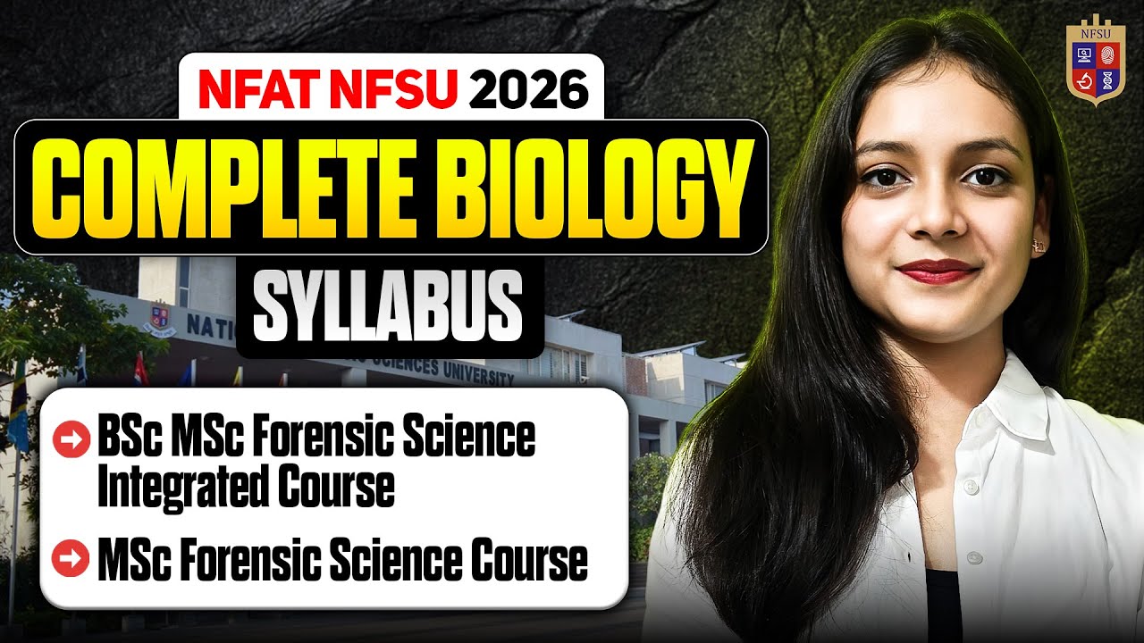 Biology detailed syllabus NFAT NFSU 2026 | UG & PG courses | Priyanshi Jain | Forensic Science