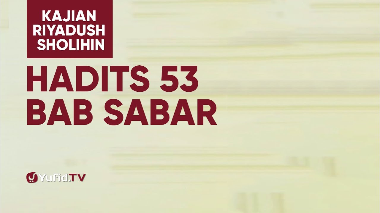 Kajian Riyadush Shalihin #123 - Hadits 53 : Bab Kemarahan - Ustadz Zaid Susanto, Lc.
