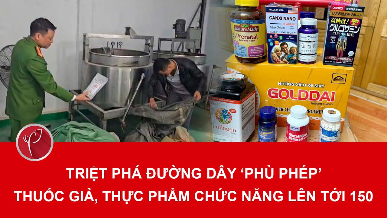 Rùng mình quy trình sản xuất hàng triệu viên thuốc, thực phẩm chức năng giả 