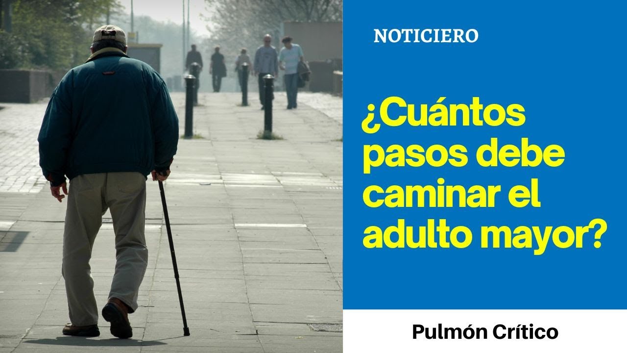 Noticiero del Pulmón: ¿Cuántos pasos debe caminar el adulto mayor?