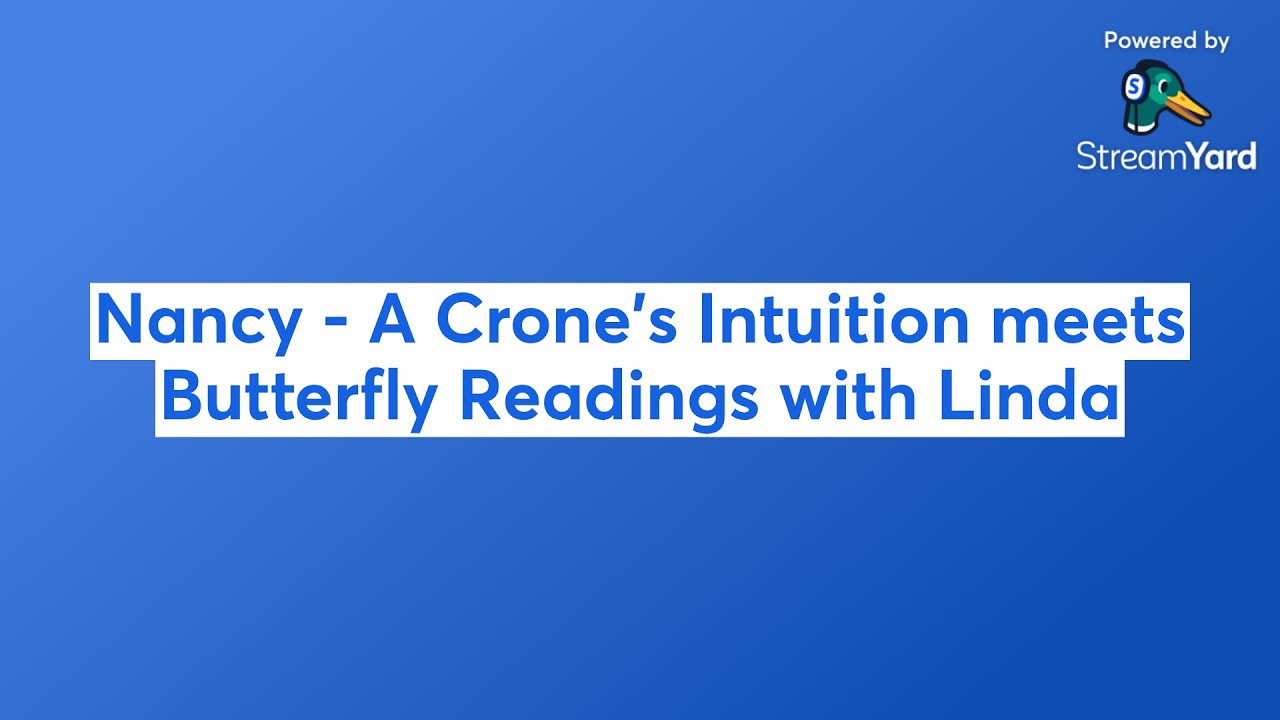 Nancy - A Crone's Intuition meets Butterfly Readings with Linda