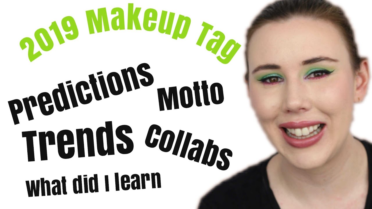 2019 Makeup Tag | Predictions, Trends, Brands To Watch  and More