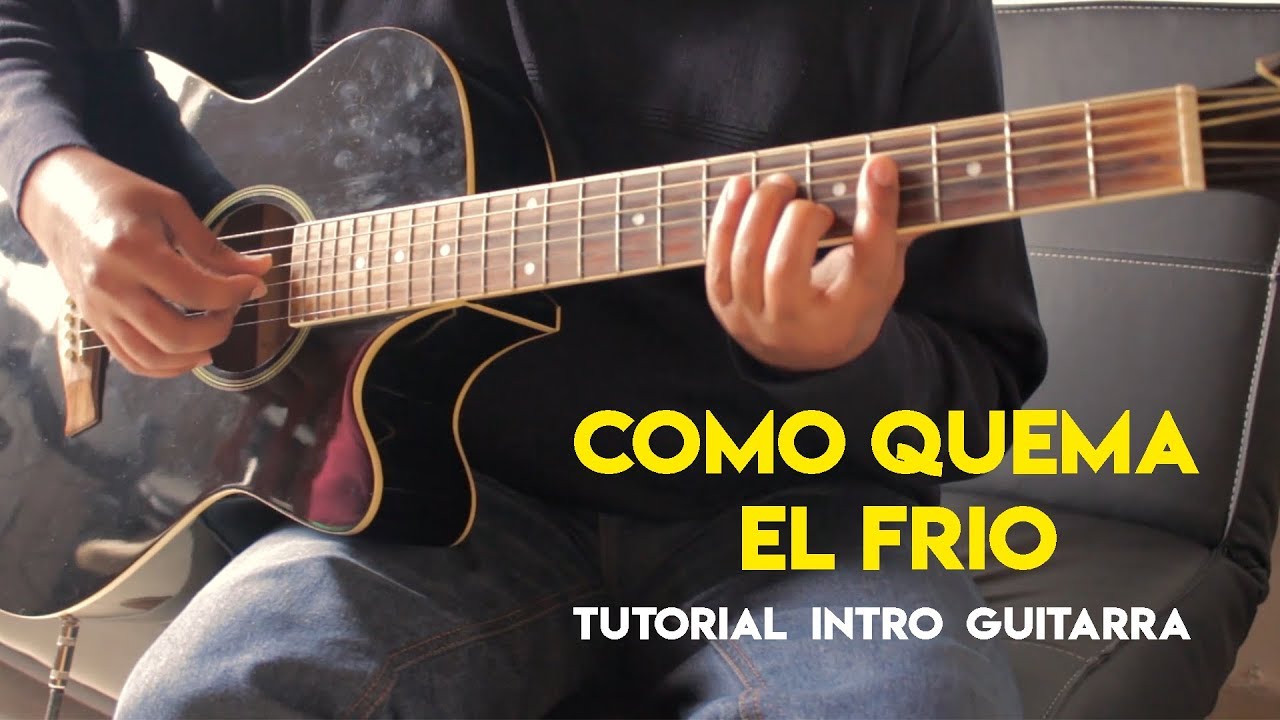 Como Quema El Frio (Tutorial)