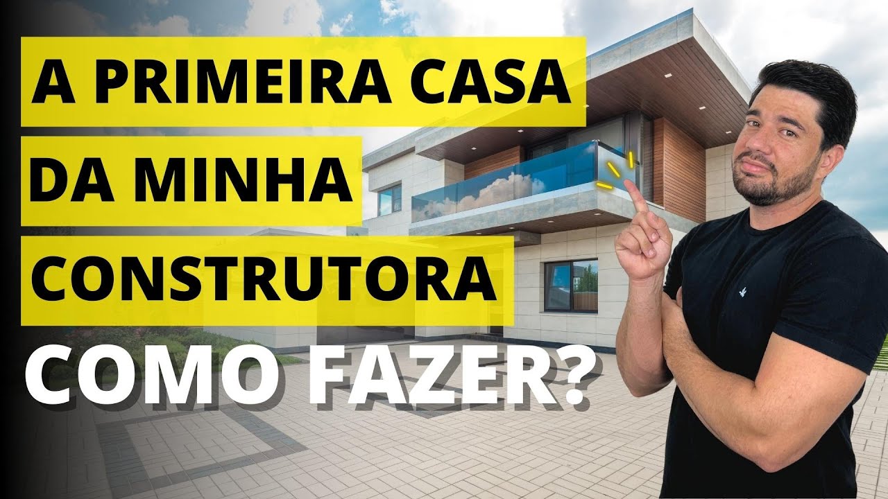 COMO FAZER A SUA PRIMEIRA CASA E ABRIR UM NEGÓCIO NA CONSTRUÇÃO CIVIL.