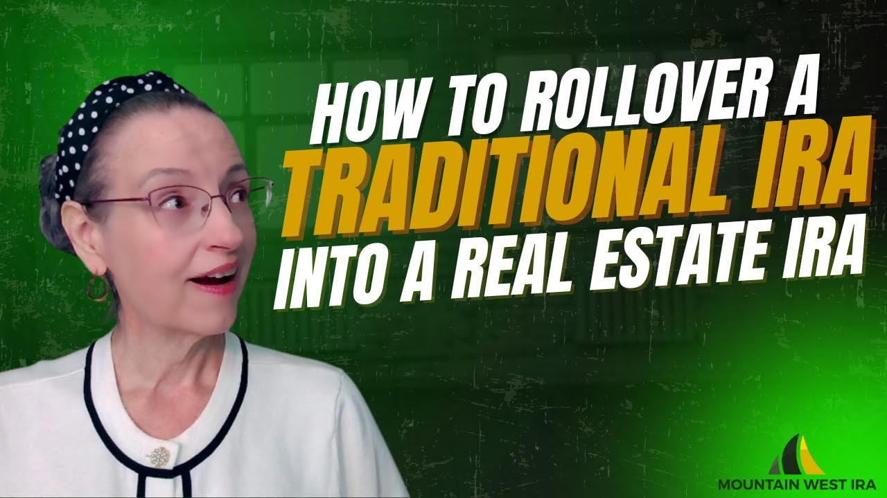 How to Rollover a Traditional IRA into a Real Estate IRA