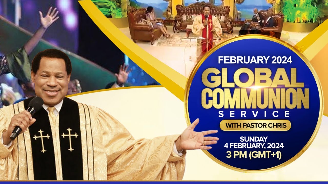 GLOBAL COMMUNION SERVICE WITH PASTOR CHRIS FEBRUARY 2024