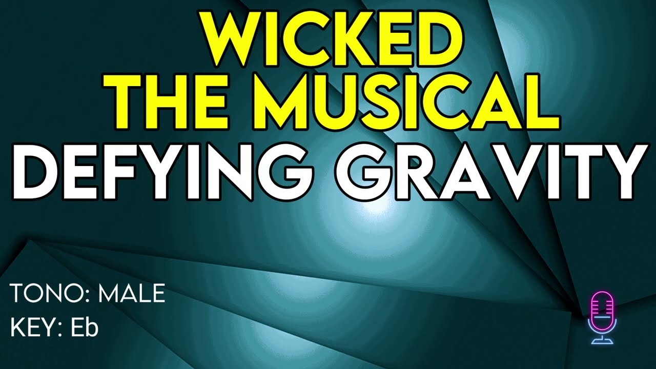 Wicked (The Musical) - Defying Gravity - Karaoke Instrumental - Male