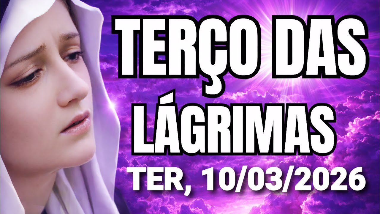 TERÇO DAS LÁGRIMAS DE NOSSA SENHORA (Terça, 10/03/2026) Coroa das Lágrimas de Maria
