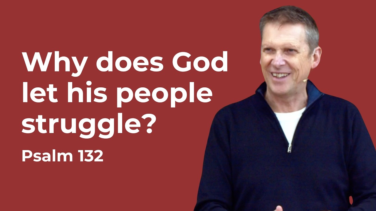 Psalm 132 | Mike Betts | 8th February