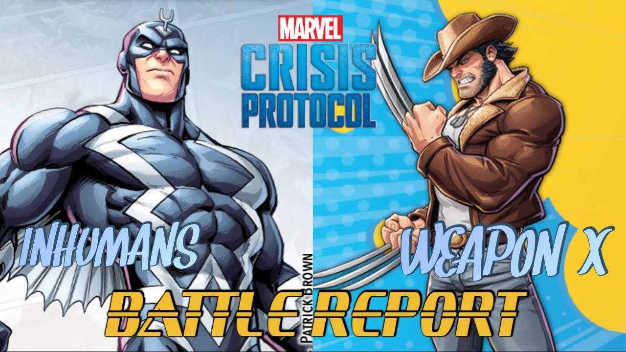 Marvel Crisis Protocol Inhumans vs  Weapon X Battle Report S04E30