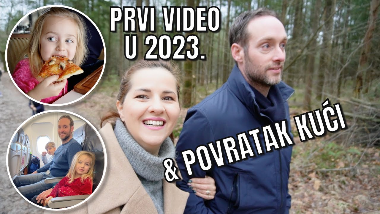 PRVI VIDEO U 2023. I POVRATAK KUĆI IZ NIZOZEMSKE | mama 4 djece |