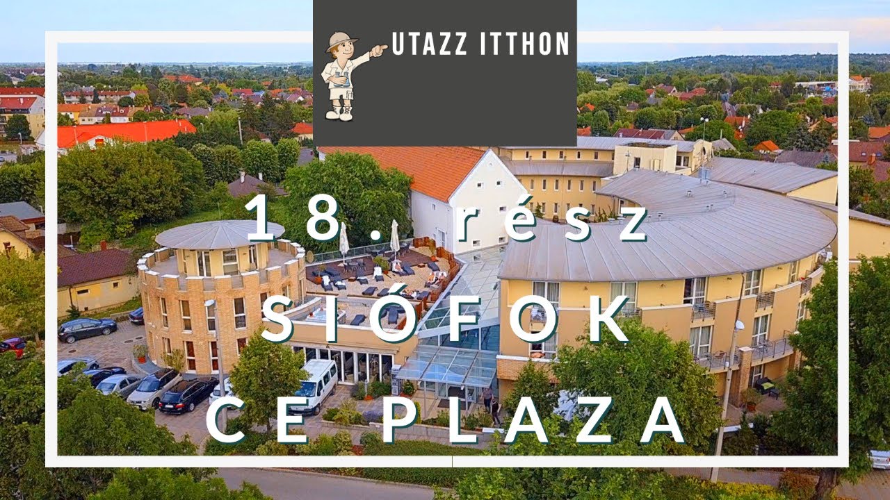 Utazz Itthon - 18.rész - CE PLAZA SIÓFOK