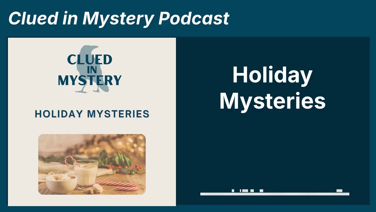 Holiday Mysteries | Clued in Mystery Podcast