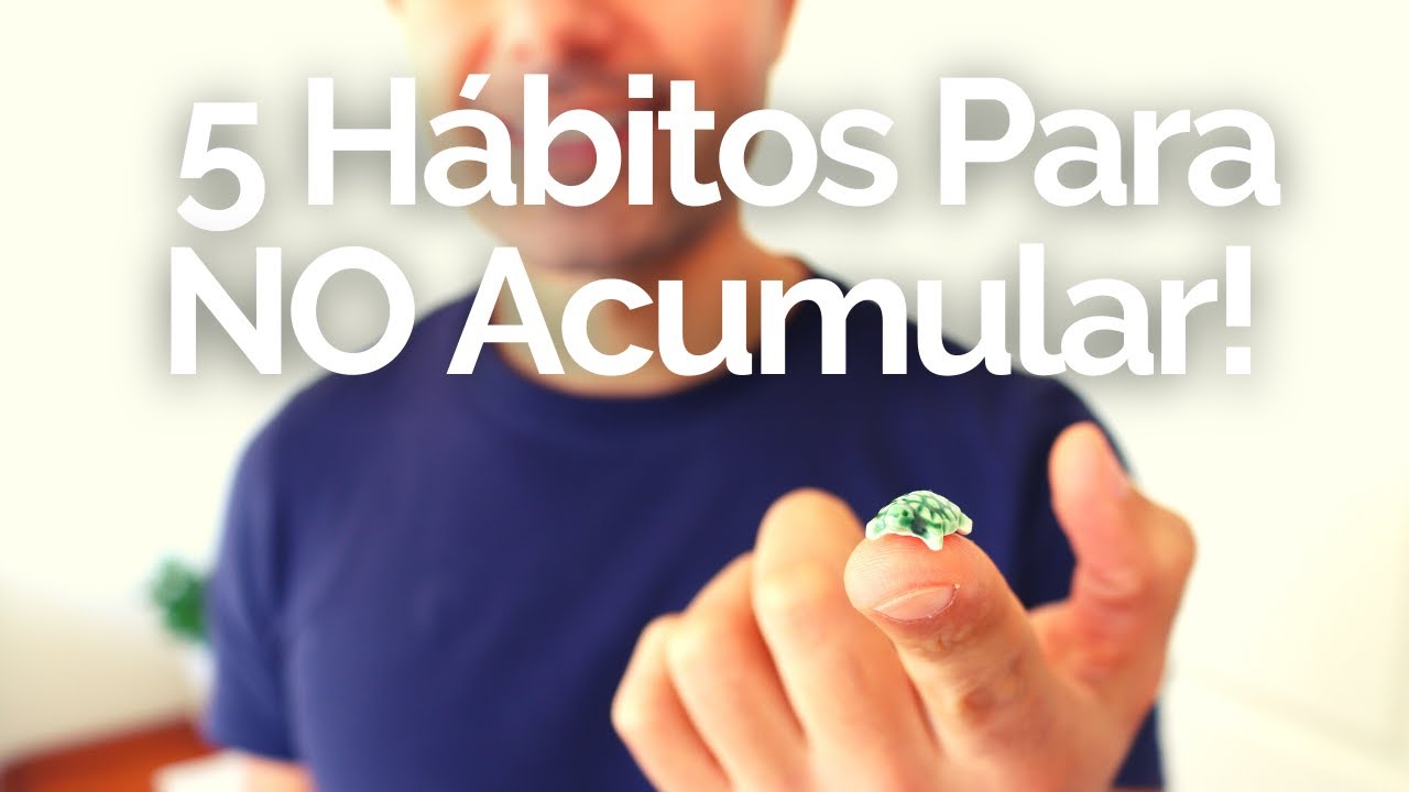 MINIMALISMO: 5 Hábitos Para NO Acumular! 😀