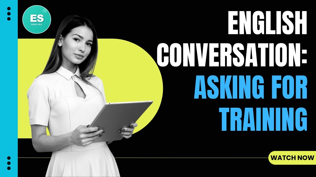 English Speaking Practice: Asking for Training.