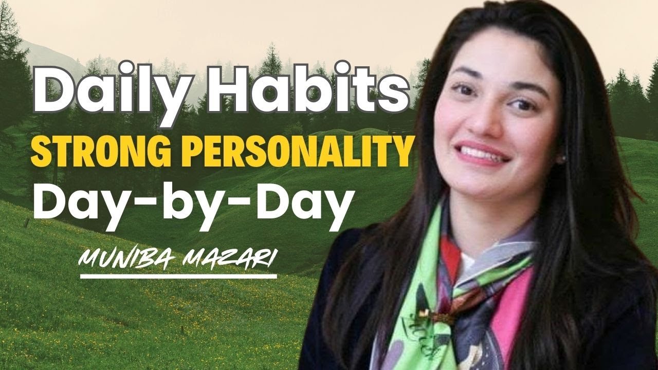 How to Improve Your Personality Day by Day | Life-Changing Speech by Muniba Mazari