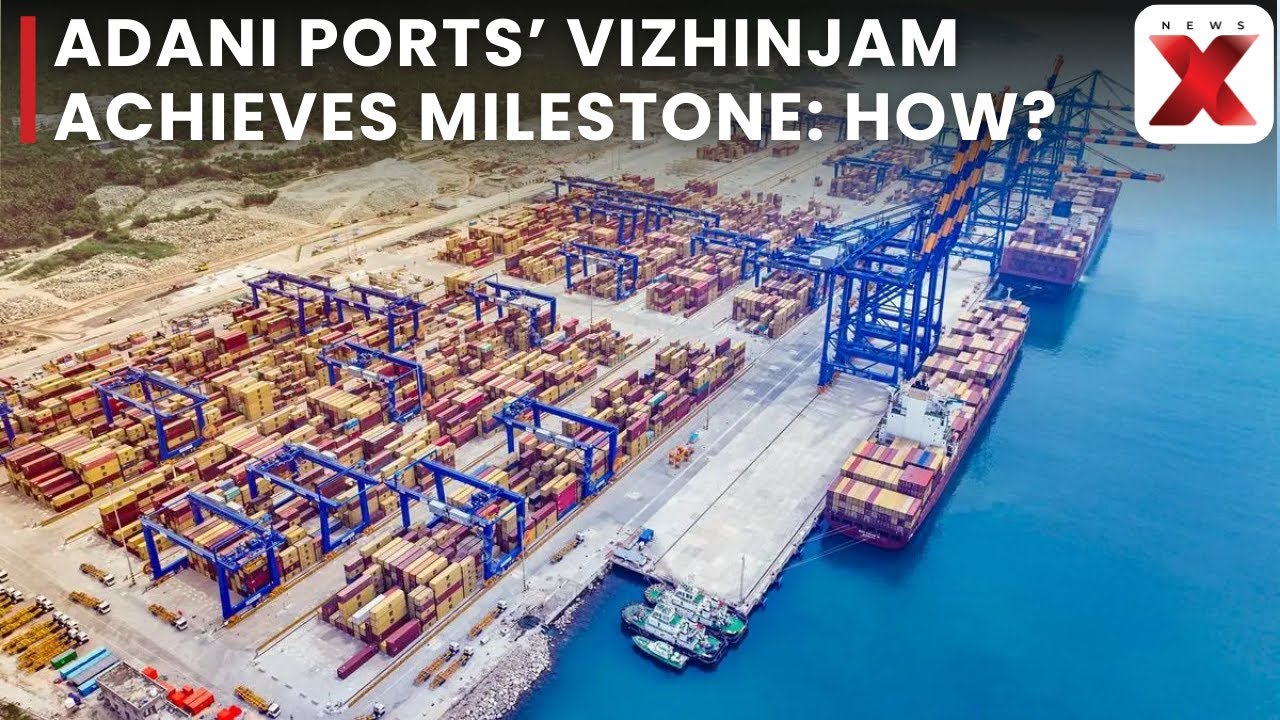 Adani&rsquo;s Vizhinjam Port Handles 1 Million TEUs in Record 9 Months | NewsX