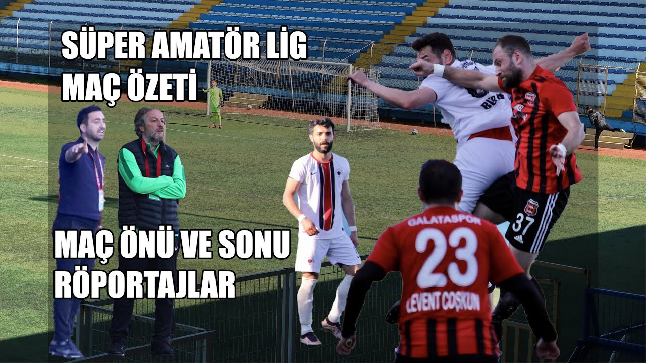 İSTANBUL SÜPER AMATÖR LİG MAÇ ÖZETİ VE RÖPORTAJLARI LEVENTSPOR - GALATA