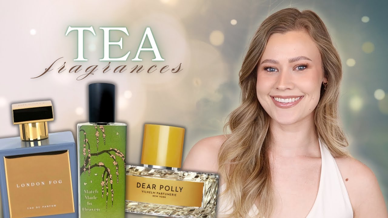 My Top Favorite TEA Fragrances