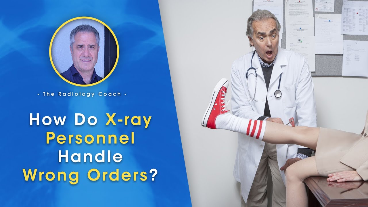 How Do X ray Personnel Handle WRONG ORDERS??