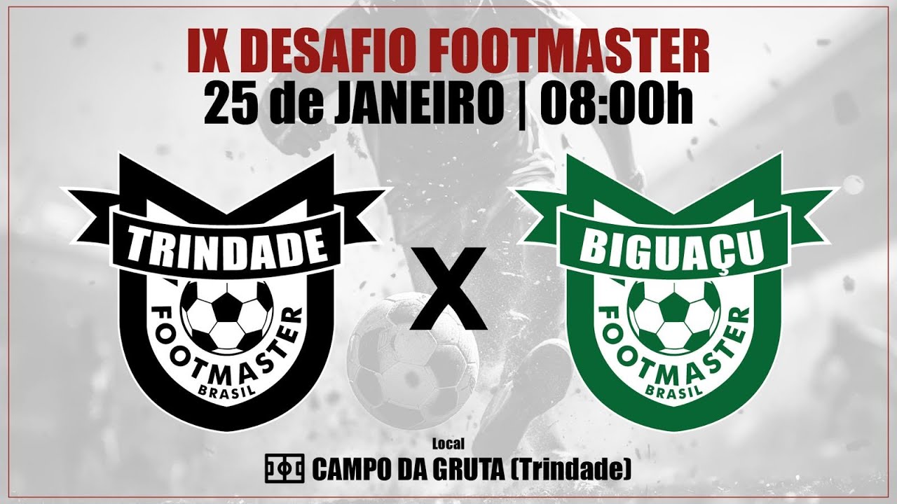 AO VIVO | TRINDADE X BIGUAÇU | IX DESAFIO FOOTMASTER BRASIL