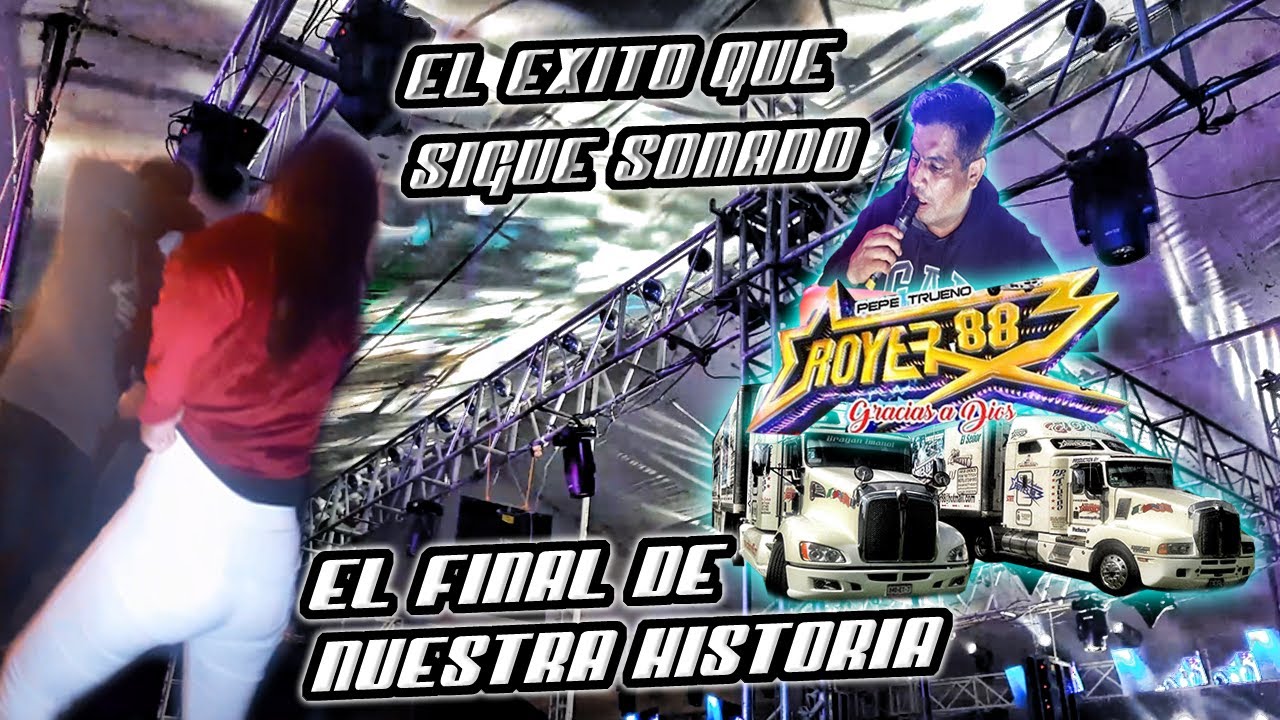 SONIDO ROYER 88 EL EXITO QUE SIGUE SONANDO EL FINAL DE NUESTRA HISTORIA SAN LUCAS TOTOLMALOYA 2022