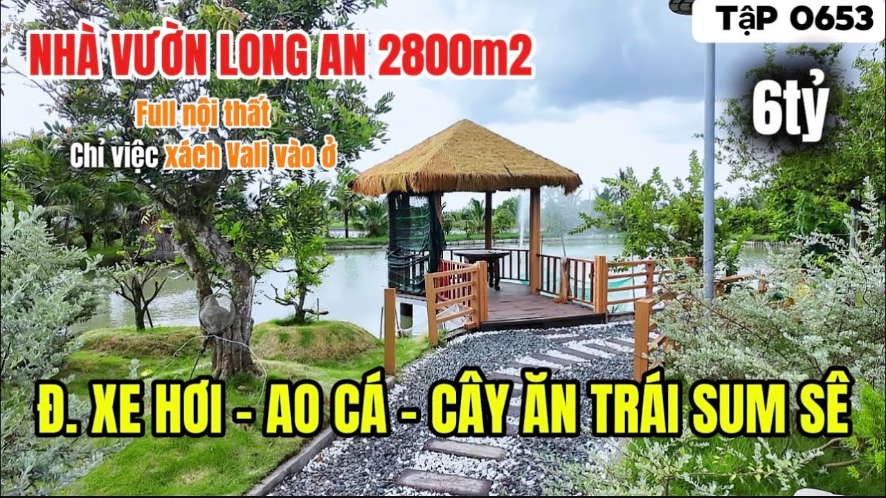 Tập 0653 Nhà vườn Long An | Nhà cấp 4 sân vườn nghỉ dưỡng 2800m2 | Nhà vườn 365