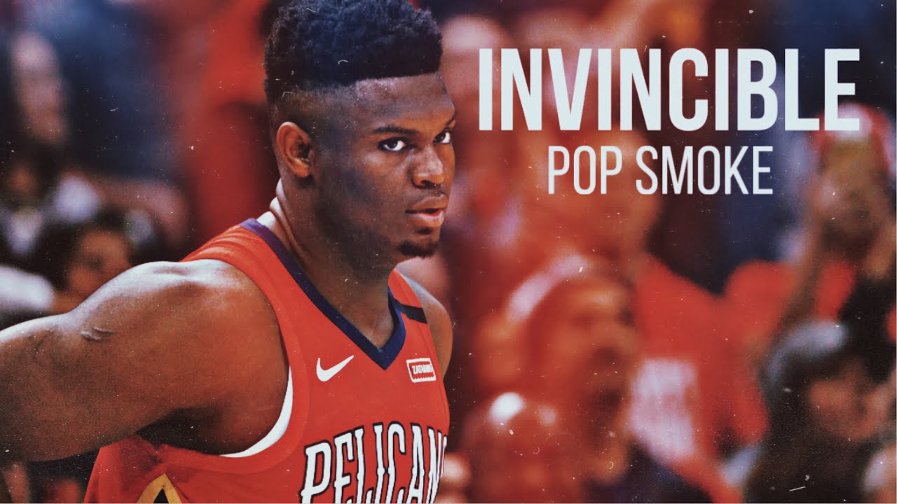 Zion Williamson Mix “Invincible” ft:Pop Smoke